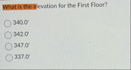 What is the elevation for the First Floor? 3 4 0