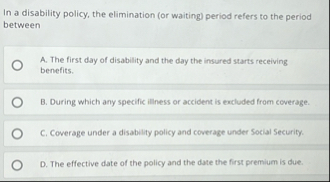 In a disability policy, the elimination ( or