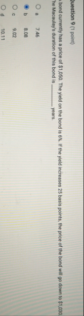 question 9 ( 1 point ) bond currently has a price