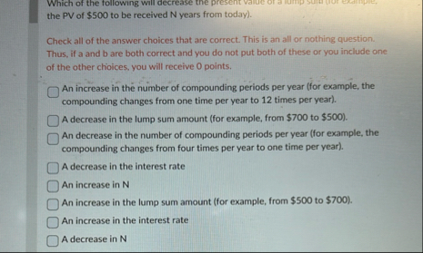 Which of the following will decrease the present