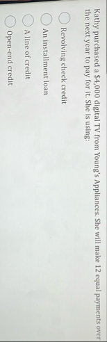 Kathy purchased a $ 4 , 0 0 0 digital TV from