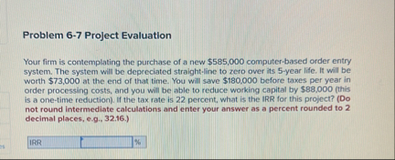 Problem 6 - 7 Project Evaluation Your firm is