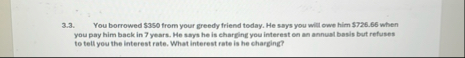 3 . 3 . You borrowed $ 3 5 0 from your greedy