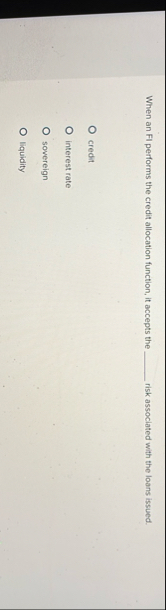 When an FI performs the credit allocation