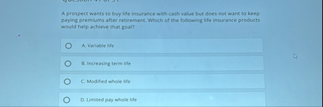 A prospect wants to buy life insurance with cash