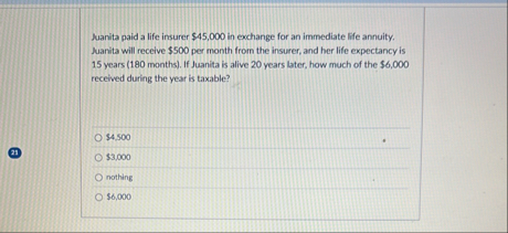 Juanita paid a life insurer $ 4 5 , 0 0 0 in