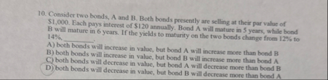 Consider two bonds, A and B . Both bonds