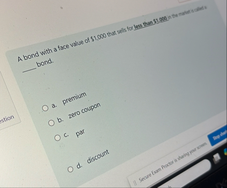 A bond with a face value of $ 1 , 0 0 0 that