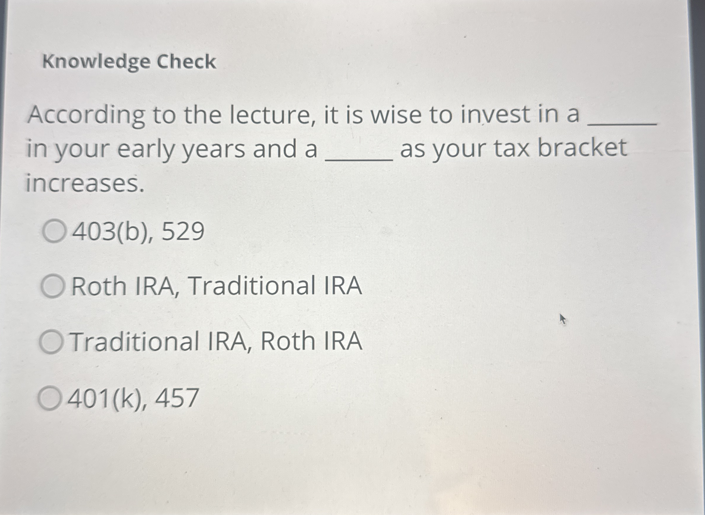 Knowledge Check According to the lecture, it is