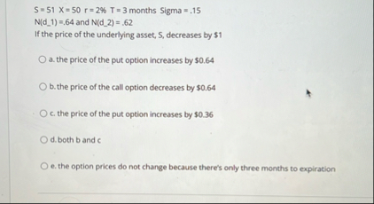 S = 5 1 x = 5 0 r = 2 % T = 3 months Sigma = . 1