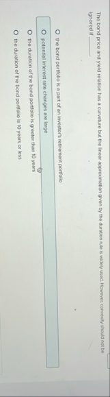 The bond price and yield relation has a curvature
