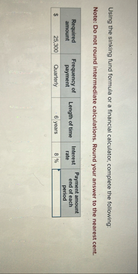Using the sinking fund formula or a financial