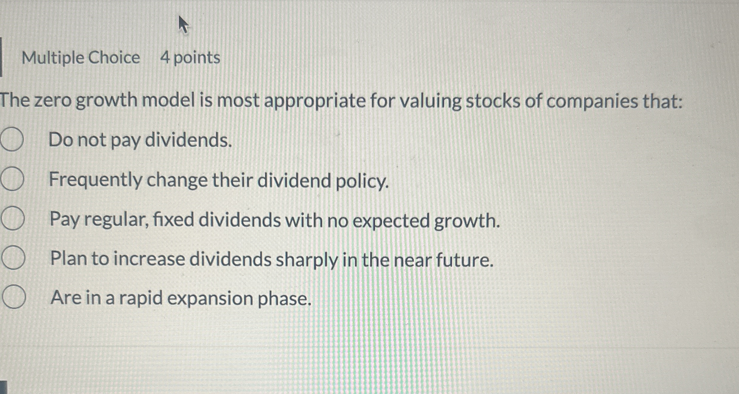 Multiple Choice 4 points The zero growth model is
