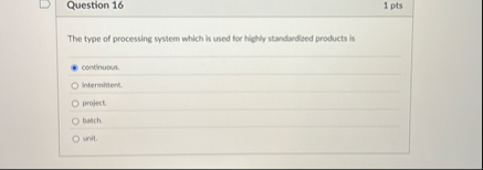 Question 1 6 1 pts The type of processing system