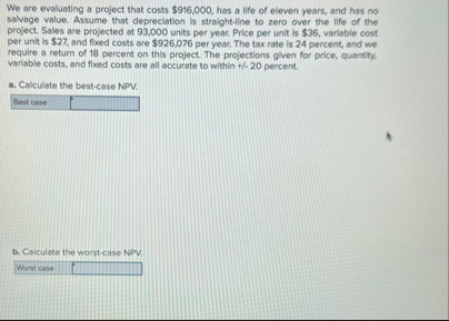We are evaluating a project that costs $ 9 1 6 ,