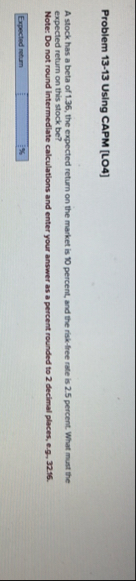 Problem 1 3 - 1 3 Using CAPM [ LO 4 ] A stock has