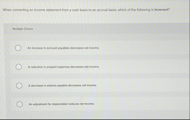 When corverting an income statement from a cash