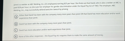 Janet is a welder at ABC Welding, Inc. ( 2 5