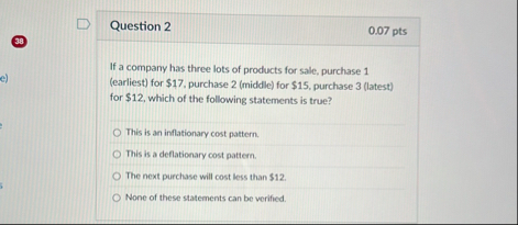 Question 2 0 . 0 7 pts 3 8 If a company has three