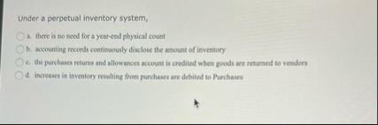 Under a perpetual inventory system, 2 . there is