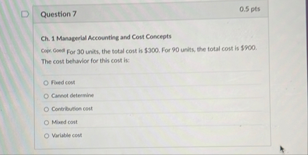 Question 7 0 . 5 pts Ch . 1 Managerial Accounting