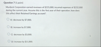 Question 7 ( 1 point ) Murdock Corporation earned