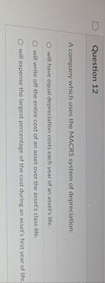 Question 1 2 A company which uses the MACRS
