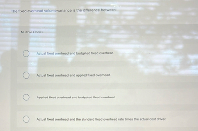 The fixed overhead volume variance is the
