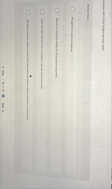 ompany with a fully funded pension plan: Multiple