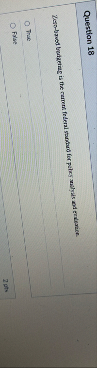 Question 1 8 Zero - based budgeting is the