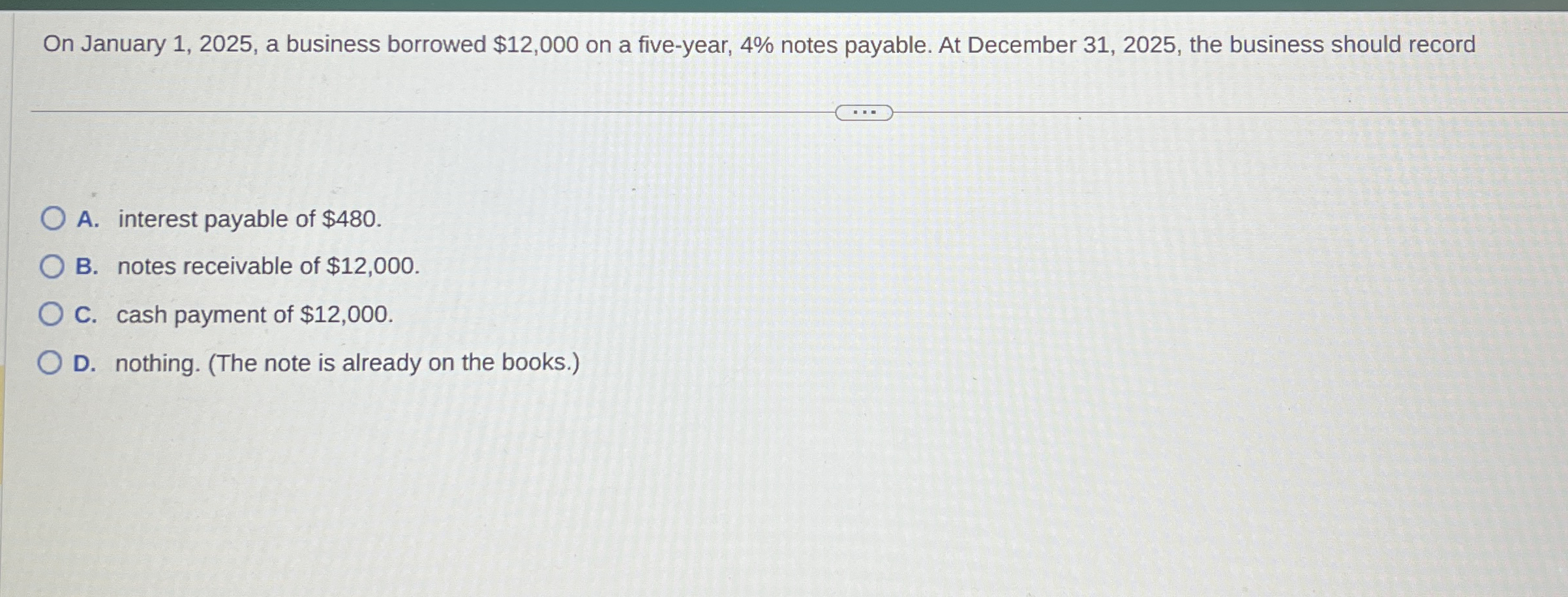 On January 1 , 2 0 2 5 , a business borrowed $ 1