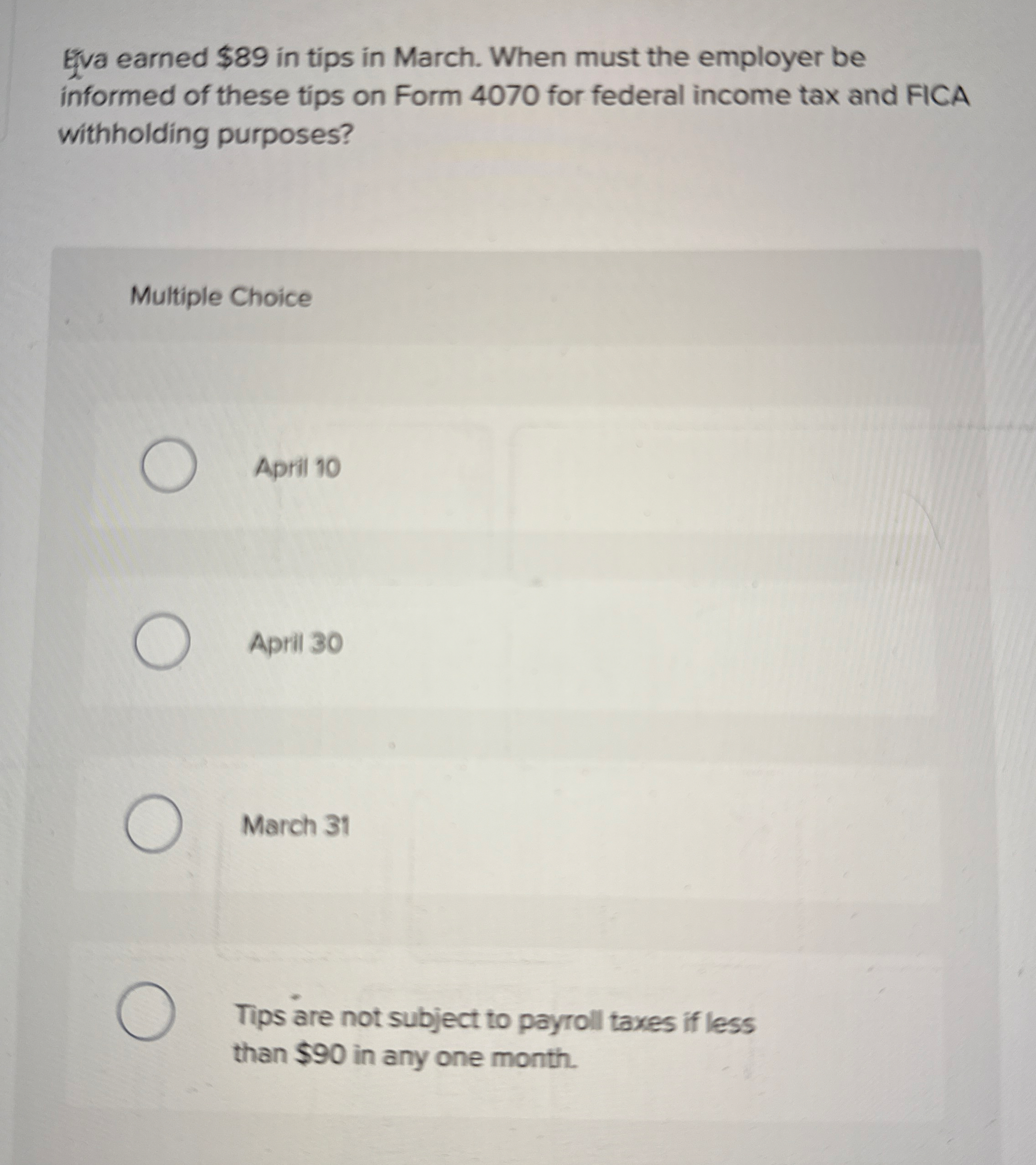 Eiva earned $ 8 9 in tips in March. When must the