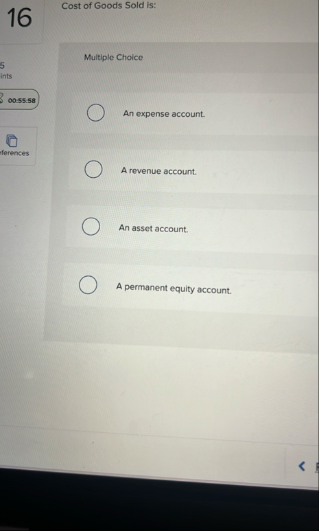 1 6 Cost of Goods Sold is: Multiple Choice 0 0 -