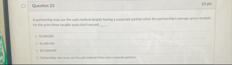 Question 2 3 1 0 pts A partnernip may use the