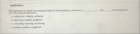 QUESTION 4 While generally accepted accounting