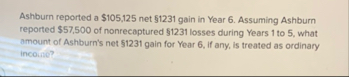 Ashburn reported a $ 1 0 5 , 1 2 5 net $ 1 2 3 1