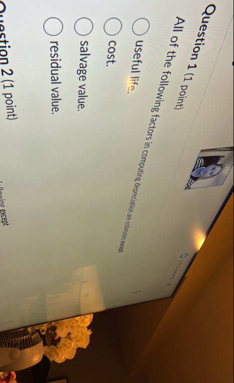 Question 1 ( 1 point ) All of the following