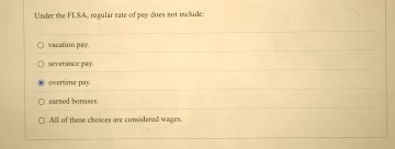 Under the FLSA, regular rate of pey does not