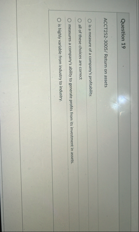 Question 1 9 ACCT 2 5 2 - 3 0 0 5 / Return on
