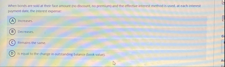 When bonds are sold at their face amount ( no