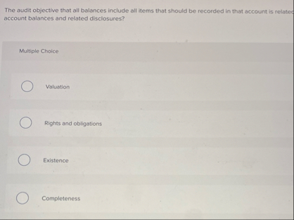 The audit objective that all balances include all