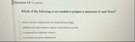 Question 1 9 ( 2 points ) Which of the following