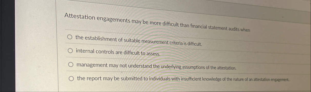 Attestation engagements may be more difficult