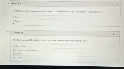 Question 4 2 pts A net gift cccurs when a donor