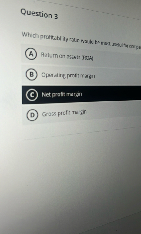 Question 3 Which profitability ratio would be