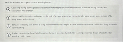 Which statement about gentures and learning is