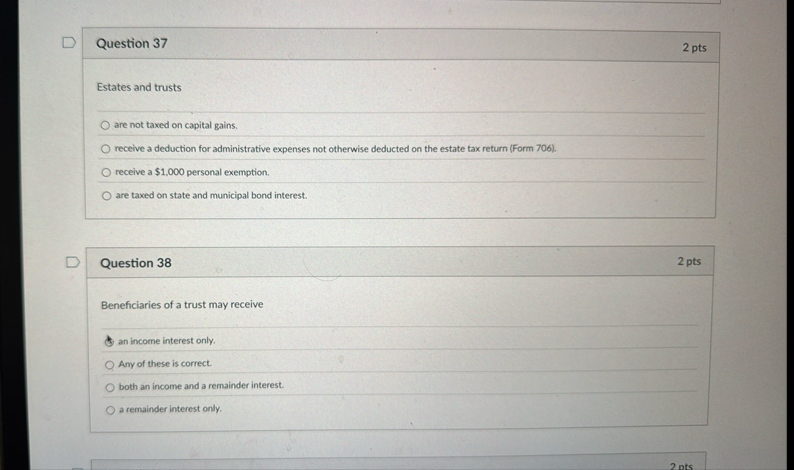 Question 3 7 2 pts Estates and trusts are not