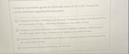 Company A purchases goods for $ 1 0 0 with terms
