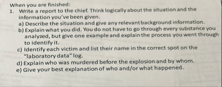 When you are finished: Write a report to the