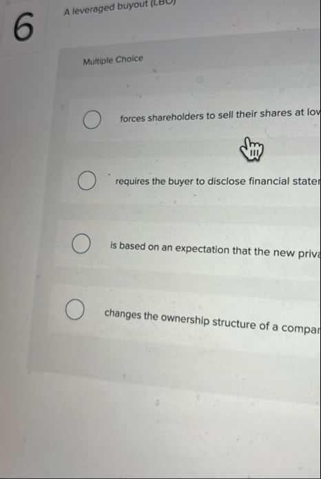 A leveraged buyout ( LBC ) Multiple Choice forces